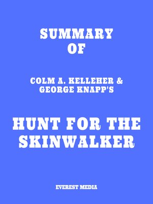 cover image of Summary of Colm A. Kelleher & George Knapp's Hunt for the Skinwalker
